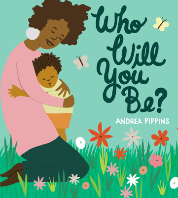 Who Will You Be? - Pippins, Andrea