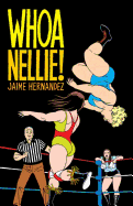 Whoa Nellie: A Love & Rockets Collection
