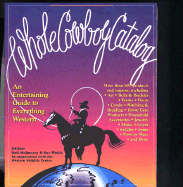 Whole Cowboy Catalog: An Entertaining Guide to Everything Western