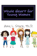Whole Heart for Young Women: Feeling Good about Yourself