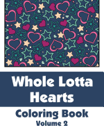 Whole Lotta Hearts Coloring Book