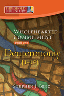 Wholehearted Commitment: Deuteronomy: Part 1 [1-15]