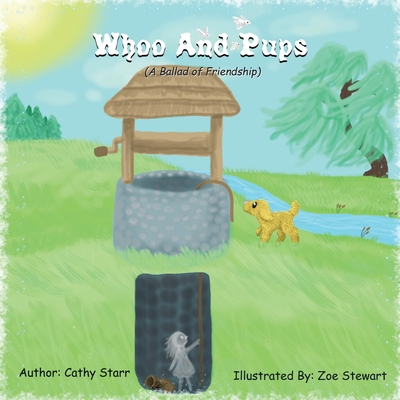 Whoo and Pups: (A Ballad of Friendship) - Starr, Cathy, and Stewart, Zoe (Illustrator)