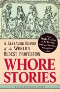Whore Stories: A Revealing History of the World's Oldest Profession