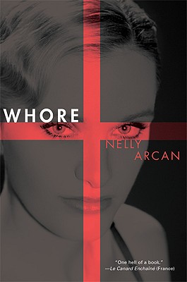 Whore - Arcan, Nelly, and Benderson, Bruce (Translated by)