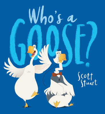 Who's a Goose? - Scholastic (Compiled by)