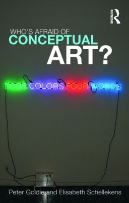 Who's Afraid of Conceptual Art? - Goldie, Peter, and Schellekens, Elisabeth