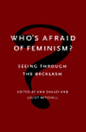 Who's Afraid of Feminism?: Seeing Through the Backlash