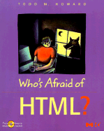 Who's Afraid of HTML?