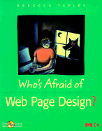 Who's Afraid of Web Page Design? - Tapley, Rebecca (Preface by), and Heller, Steve (Foreword by)