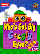 Who's Got Big Googly Eyes?: A Mr. Potato Head Book - Playskool Books, and Playskool