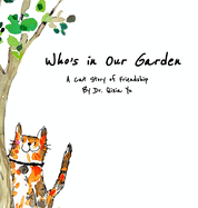 Who's in Our Garden: A Cat Story of Friendship