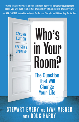 Who's in Your Room? Revised and Updated: The Question That Will Change Your Life - Emery, Stewart, and Misner, Ivan, and Hardy, Doug