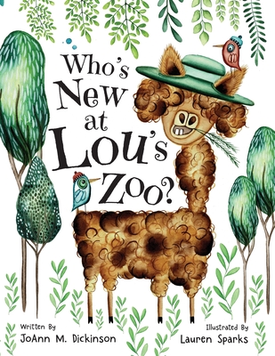 Who's New At Lou's Zoo: A kid's book about kindness, compassion and acceptance - Dickinson, Joann M