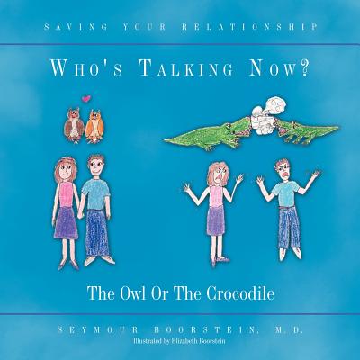 Who's Talking Now: The Owl Or The Crocodile - Boorstein, Seymour