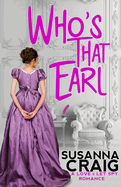 Who's That Earl: An Exciting & Witty Regency Love Story