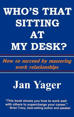 Who's That Sitting at My Desk?: Workship, Friendship, or Foe? - Yager, Jan, PhD