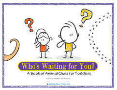 Who's Waiting for You?: A Book of Animal Clues for Toddlers
