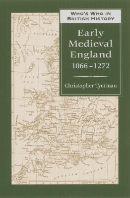 Who's Who in Early Medieval England: 1066-1272 - Tyerman, Christopher