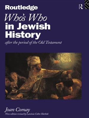 Who's Who in Jewish History: After the Period of the Old Testament - Comay, Joan, and Cohn-Sherbok, New Edition Revised by Lavinia