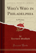 Who's Who in Philadelphia, Vol. 1: In Wartime (Classic Reprint)