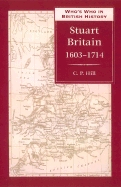 Who's Who in Stuart Britain: 1603-1714 - Hill, C P, and Treasure, Geoffrey (Introduction by)