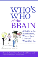 Who's Who of the Brain: A Guide to Its Inhabitants, Where They Live and What They Do