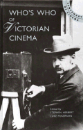 Who's Who of Victorian Cinema: A Worldwide Survey