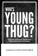 Who's Young Thug?: The Legacy of Atlanta's Hip-Hop Star, Trials (court case) and Triumphs