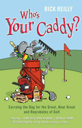 Who's Your Caddy?: My Misadventures Carrying the Bag