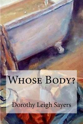 Whose Body? - Sayers, Dorothy Leigh