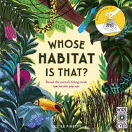 Whose Habitat is That?: Reveal the animals hiding inside spectacular pop-ups