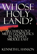 Whose Holy Land?: Archaeology Meets Geopolitics in Today's Middle East