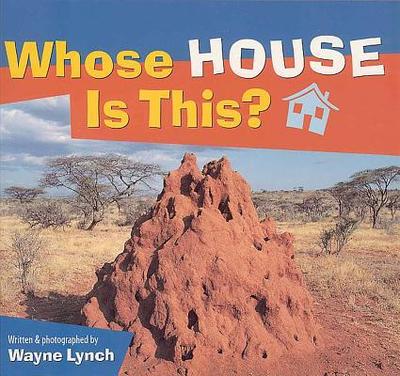 Whose House Is This? - Lynch, Wayne, Dr.