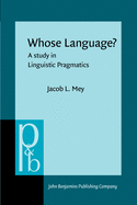 Whose Language?: A Study in Linguistic Pragmatics