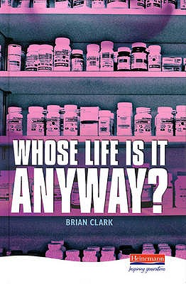 Whose Life is it Anyway? - Clark, Brian