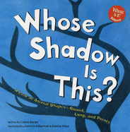 Whose Shadow Is This?: A Look at Animal Shapes - Round, Long, and Pointy