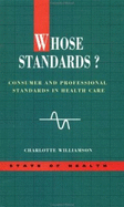 Whose Standards?: Consumer and Professional Standards in Health Care