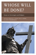 Whose Will be Done?: Essays on Sovereignty and Religion