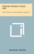 Whose Woods These Are: The Story of the National Forests