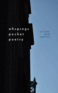 whsprngs: pocket poetry: on faith, grief and love
