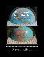 Why and How the Ice Age Ended: And the True History of the Pontic (White) Race