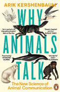 Why Animals Talk: The New Science of Animal Communication