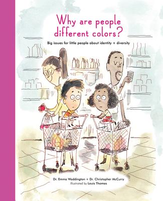 Why Are People Different Colors?: Big Issues for Little People about Identity and Diversity - McCurry, Chris, and Waddington, Emma