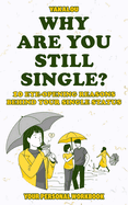 Why Are You Still Single?: 10 Eye-Opening Reasons Behind Your Single Status