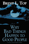 Why Bad Things Happen to Good People - Top, Brent L.