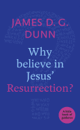 Why Believe in Jesus' Resurrection?: A Little Book of Guidance