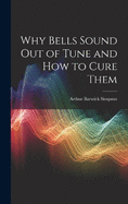 Why Bells Sound Out of Tune and How to Cure Them