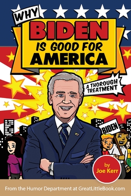 Why Biden is Good for America - Kerr, Joe