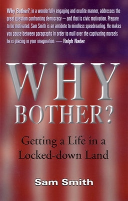 Why Bother?: Getting a Life in a Locked-Down Land - Smith, Sam